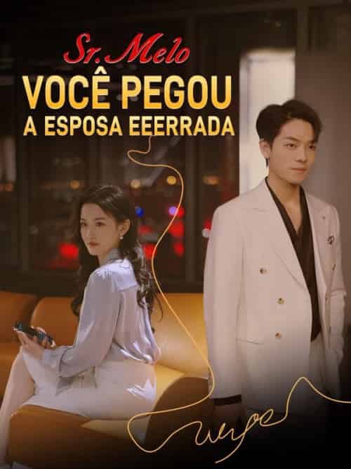 Sr. Melo, Você Pegou A Esposa Errada Sr. Melo, Você Pegou A Esposa Errada