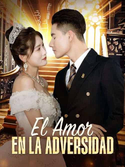 El Amor en la Adversidad El Amor en la Adversidad