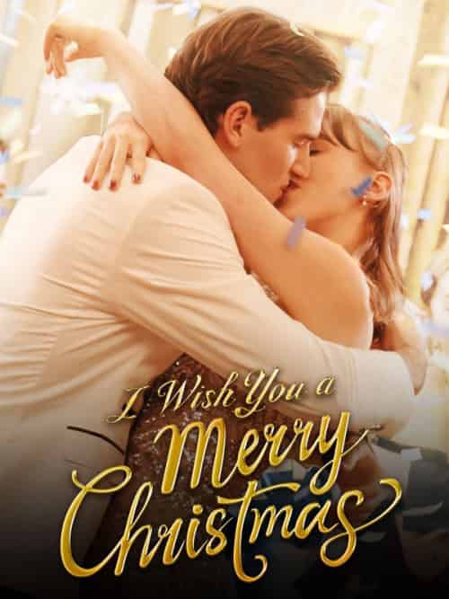 I Wish You a Merry Christmas（59集全）Riley Diaz＆Caroline Baker - 海之城海外短剧
