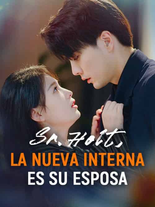 Señor Holt, la Nueva Interna es su Esposa Señor Holt, la Nueva Interna es su Esposa