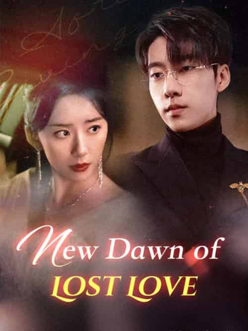 New Dawn of Lost Love（100集全）Andy＆Quintos - 海之城海外短剧