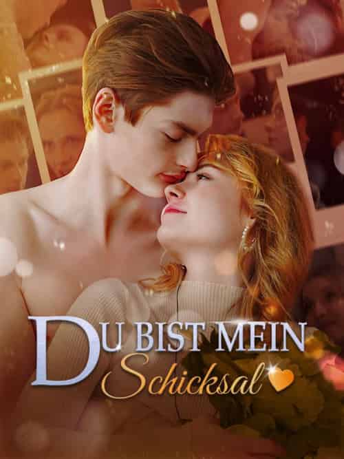 Du bist mein Schicksal（55集全）Lea＆＆Moritz - 海之城海外短剧
