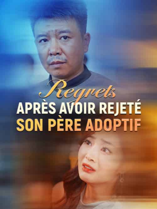 Regrets après Avoir Rejeté Son Père Adoptif Regrets après Avoir Rejeté Son Père Adoptif