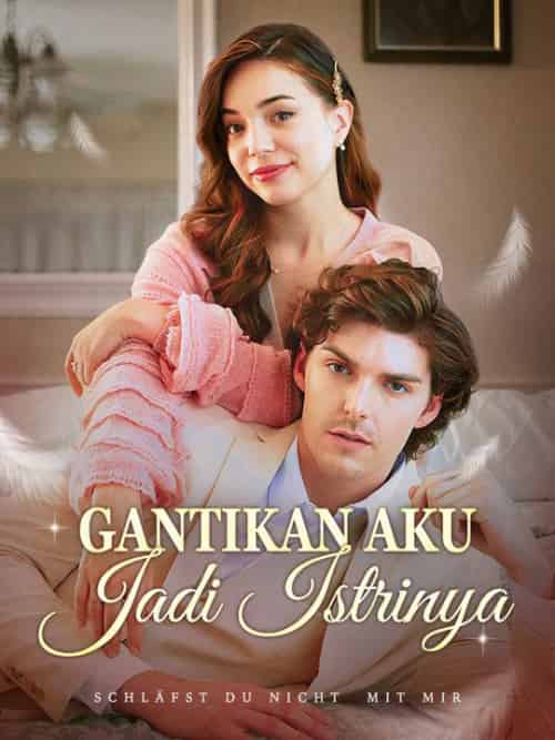 Gantikan Aku Jadi Istrinya（59集全）Clara＆Herty＆＆Miles＆Kipling - 海之城海外短剧