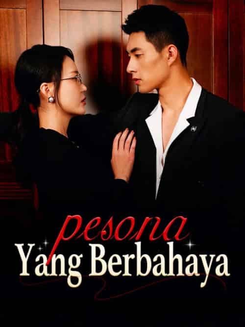 Pesona yang Berbahaya（50集全）Danika＆Sintang＆＆Stenly＆Taslim - 海之城海外短剧