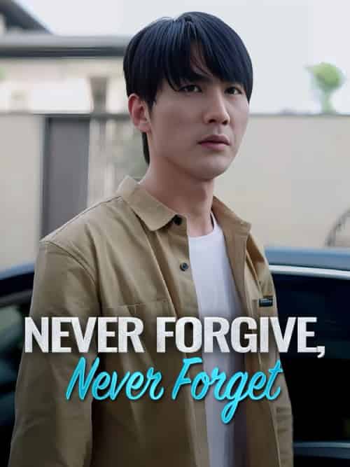 Never Forgive, Never Forget Never Forgive, Never Forget
