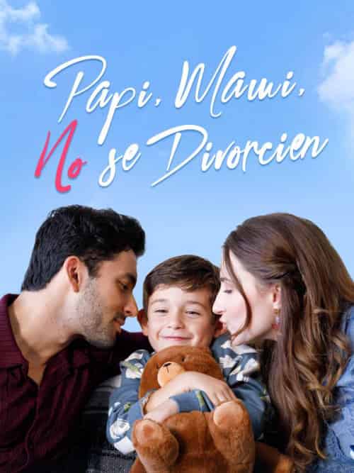 Papi, Mami, No se Divorcien（58集全）César＆Ortiz＆＆Liliana＆Reyes - 海之城海外短剧