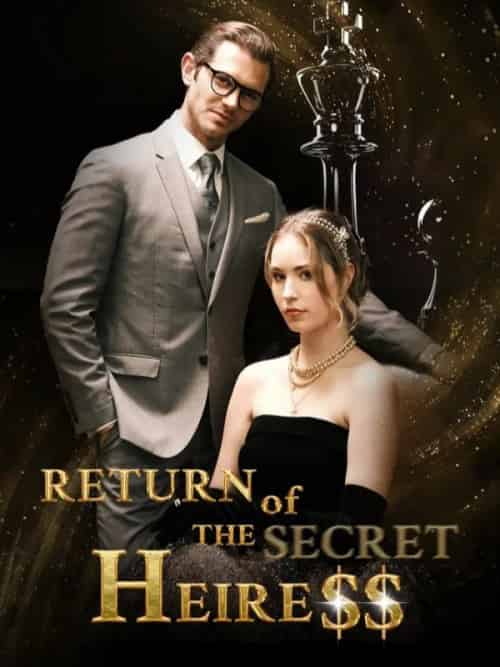 Return of the Secret Heiress（62集全）Bryan＆Laura - 海之城海外短剧