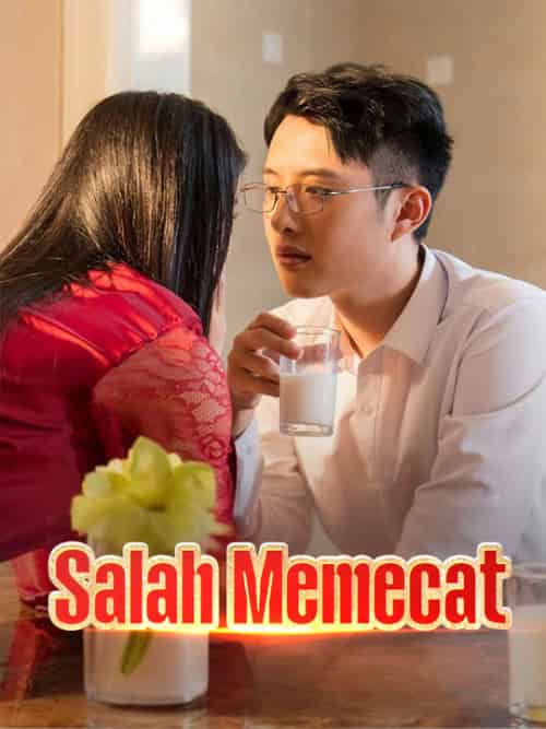 Salah Memecat（Sulih Suara）（34集全）Steven＆Lambardi＆＆Yuli＆Chandra - 海之城海外短剧