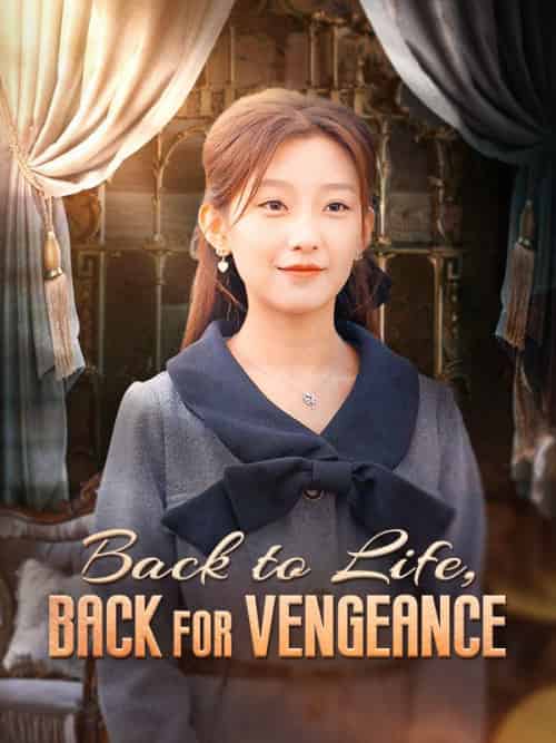 Back to Life, Back for Vengeance（83集全）Arnold＆Hilton＆＆Winter＆Lowe - 海之城海外短剧