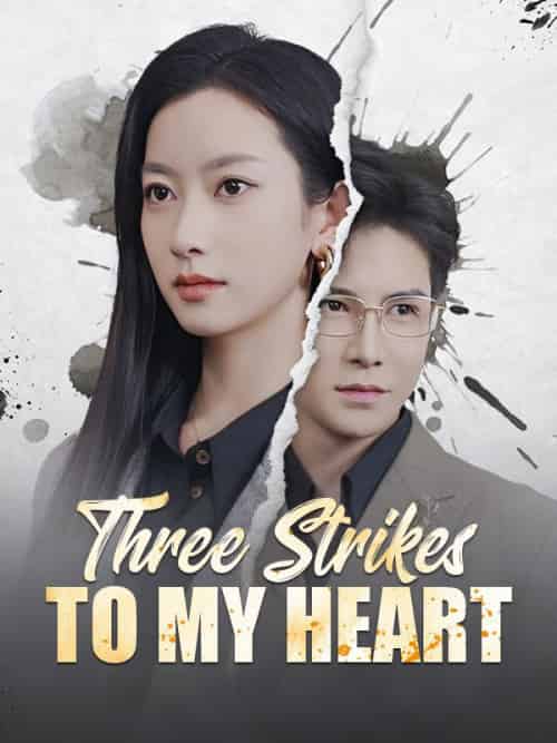 Three Strikes to My Heart Three Strikes to My Heart
