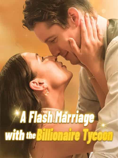 A Flash Marriage with the Billionaire Tycoon A Flash Marriage with the Billionaire Tycoon