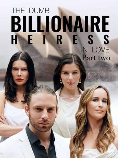 The Dumb Billionaire Heiress In Love Part II The Dumb Billionaire Heiress In Love Part II