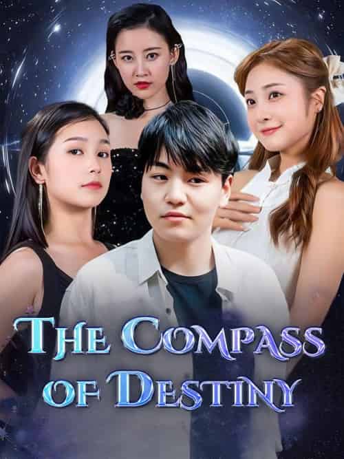 The Compass of Destiny（92集全）Derek＆Lang＆＆Daisy＆Frost - 海之城海外短剧