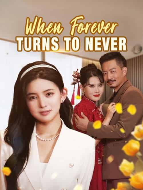 When Forever Turns to Never When Forever Turns to Never