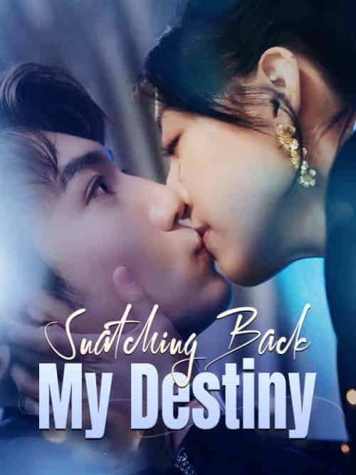 Snatching Back My Destiny Snatching Back My Destiny