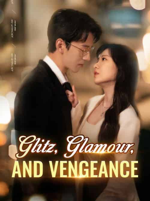 Glitz, Glamour, and Vengeance Glitz, Glamour, and Vengeance