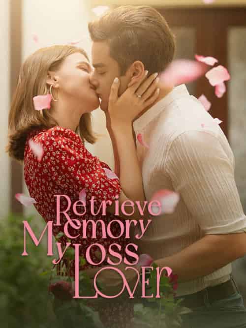 Retrieve My Memory Loss Lover Retrieve My Memory Loss Lover