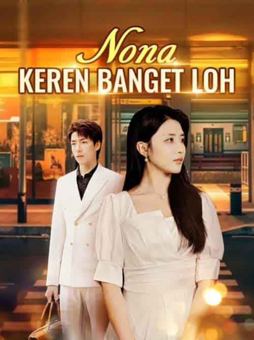 Nona, Keren Banget Loh（60集全）Calvin＆Morgan＆＆Jessy＆Jacob - 海之城海外短剧