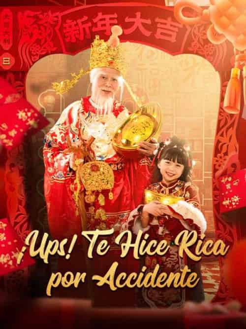 ¡Ups! Te Hice Rica por Accidente ¡Ups! Te Hice Rica por Accidente