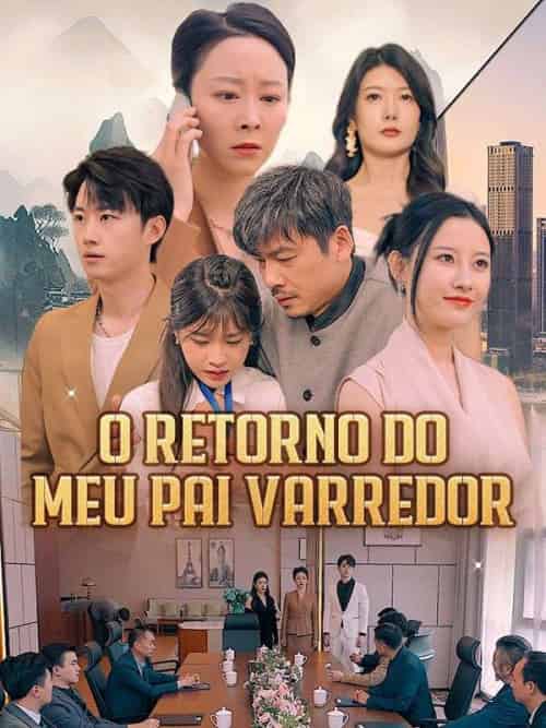 O Retorno do Meu Pai Varredor（81集全）Micael＆Gouveia＆＆Francisca＆Gouveia - 海之城海外短剧