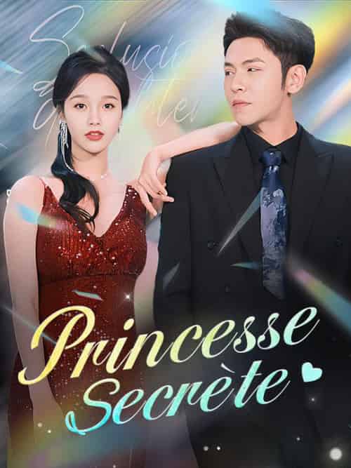 Princesse Secrète（81集全）Zoé＆Valentin＆Noé＆Girard - 海之城海外短剧