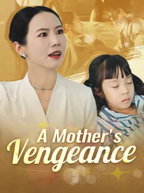 A Mother＆#039;s Vengeance（40集全）Jaden＆Walker＆＆Olivia＆Walker - 海之城海外短剧