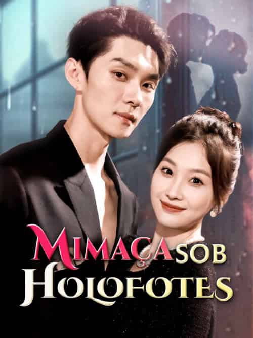 Mimaça sob Holofotes（72集全）Fúlvio＆Carriço＆＆Gilda＆Lima - 海之城海外短剧