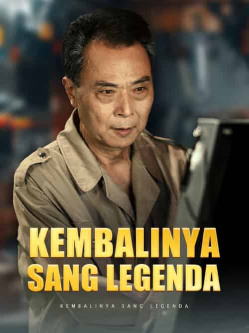 Kembalinya Sang Legenda（65集全）Dicky＆Yoso - 海之城海外短剧
