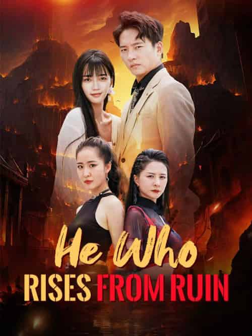 He Who Rises from Ruin He Who Rises from Ruin
