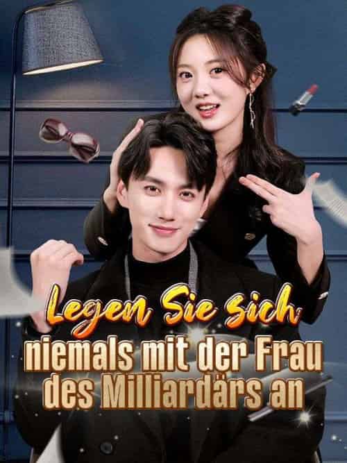 Legen Sie sich niemals mit der Frau des Milliardärs an Legen Sie sich niemals mit der Frau des Milliardärs an
