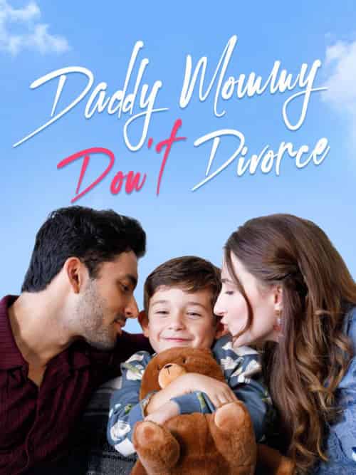 Daddy Mommy Don＆#039;t Divorce（58集全）Dexter＆Windsor＆Lilian＆Hope - 海之城海外短剧