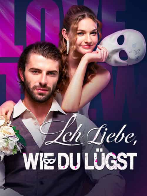 Ich liebe, wie du lügst（59集） - 海之城海外短剧