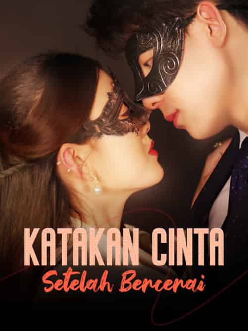 Katakan Cinta Setelah Bercerai Katakan Cinta Setelah Bercerai