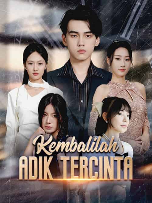 Kembalilah, Adik Tercinta（70集全）Ezra＆Calix＆＆Kaira＆Calix - 海之城海外短剧