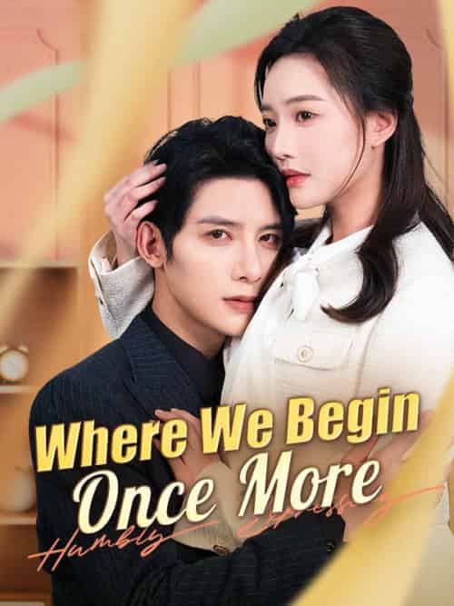 Where We Begin Once More（100集全）Jace＆Frost＆＆Renee＆Locke - 海之城海外短剧