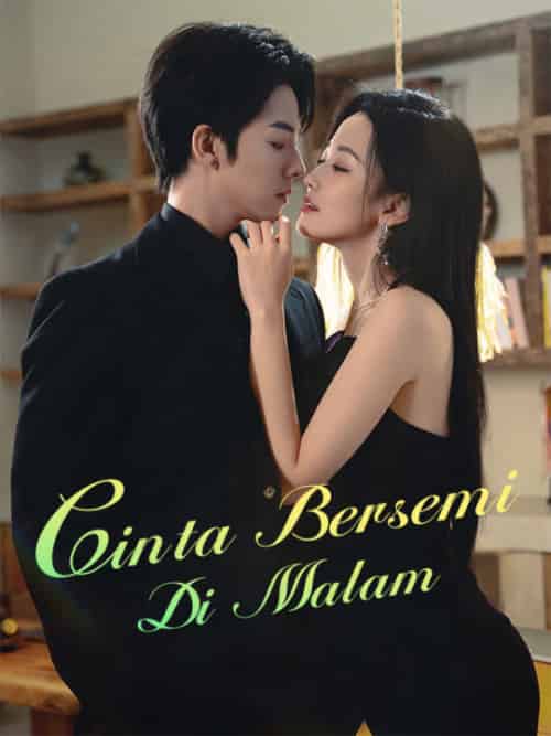 Cinta Bersemi Di Malam（60集全）Nico＆Indrawan＆＆Nindi＆Jason - 海之城海外短剧