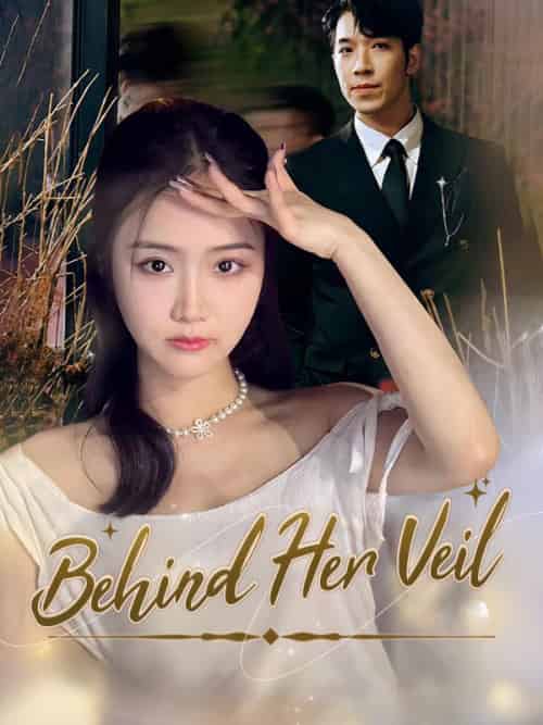Behind Her Veil（91集全）Brian＆Gray＆＆Bianca＆Drew - 海之城海外短剧