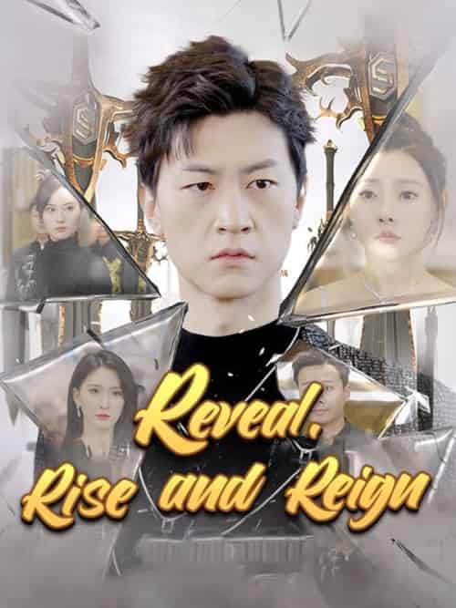 Reveal, Rise and Reign Reveal, Rise and Reign