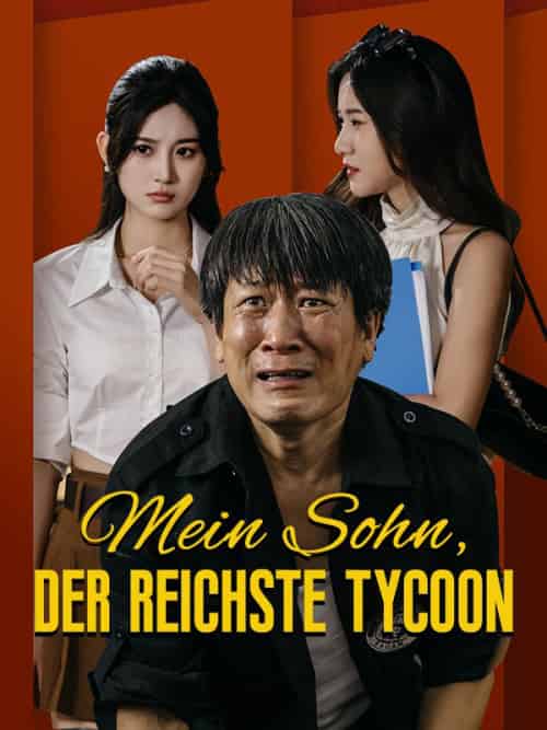 Mein Sohn, der reichste Tycoon（66集全）Till＆Lehmann＆＆Irene＆Bauer - 海之城海外短剧